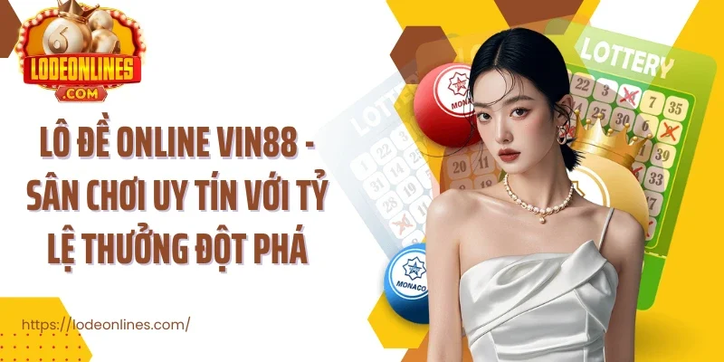 Nhà cái lô đề online Vin88