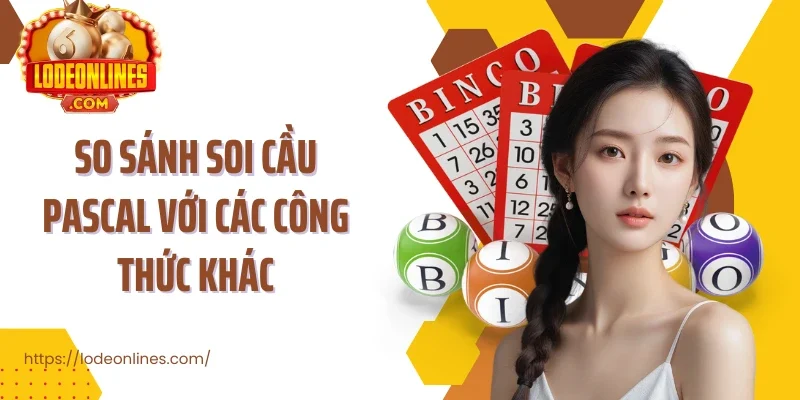 So sánh soi cầu Pascal với các công thức khác