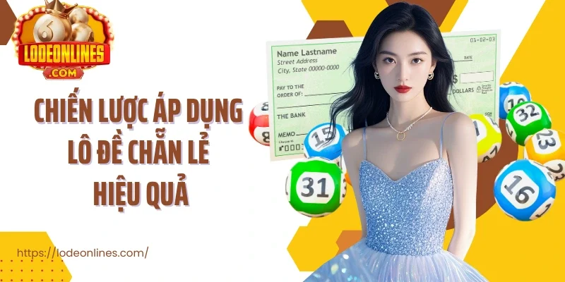 Chiến lược áp dụng lô đề chẵn lẻ hiệu quả