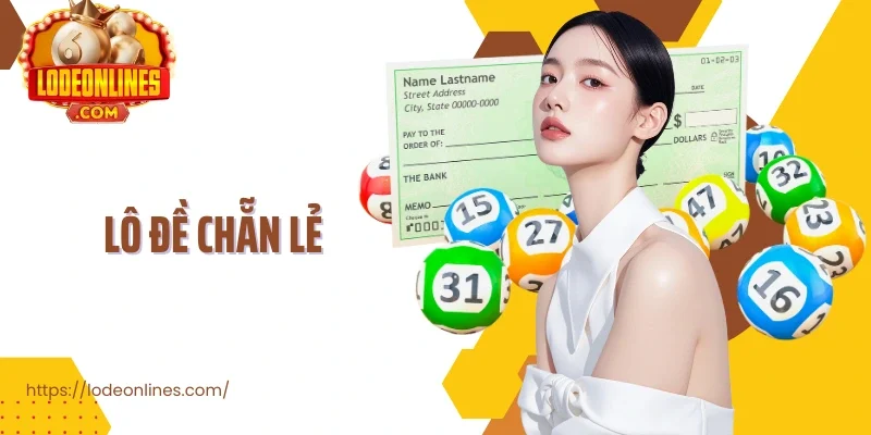 Lô Đề Chẵn Lẻ Khái Niệm, Cách Chơi Và Chiến Lược Hiệu Quả