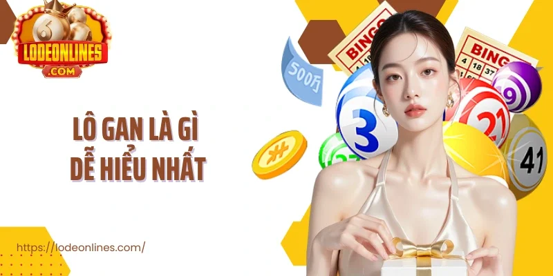 Lô gan là gì dễ hiểu nhất