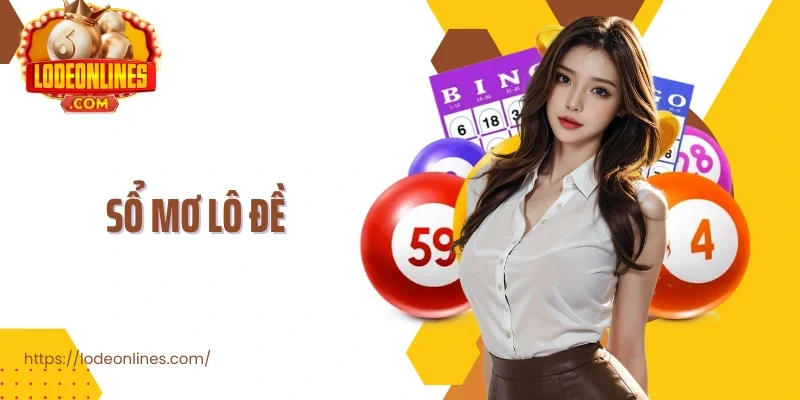 Sổ Mơ Lô Đề Bí Quyết Giải Mã Giấc Mơ Thành Con Số May Mắn