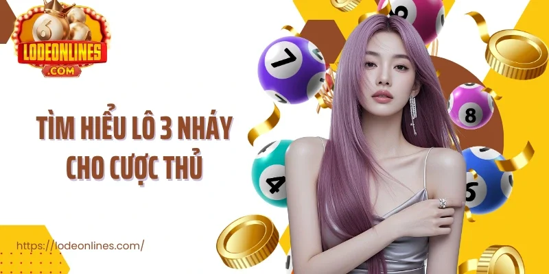 Tìm hiểu lô 3 nháy cho cược thủ