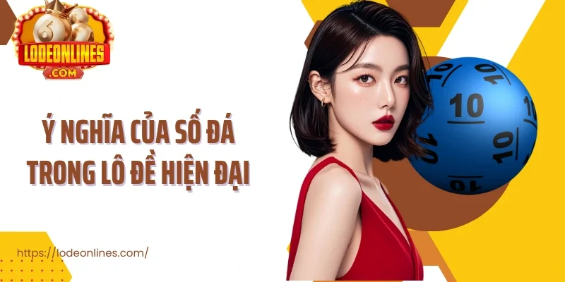 Ý nghĩa của số đá trong lô đề hiện đại